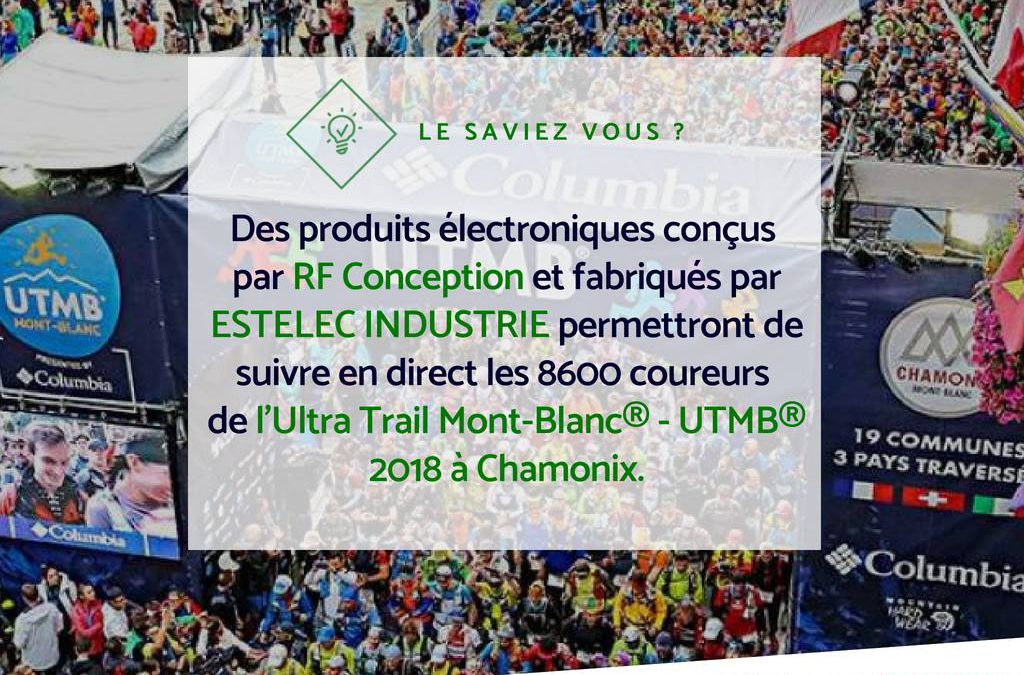Des produits électroniques conçus par RF Conception et fabriqués par ESTELEC INDUSTRIE pour l’UTMB 2018 Chamonix