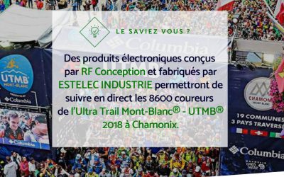 Des produits électroniques conçus par RF Conception et fabriqués par ESTELEC INDUSTRIE pour l’UTMB 2018 Chamonix